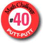 Challenge 40: Putt-Putt