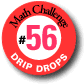 Challenge 56: Drip Drops