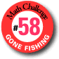 Challenge 58: Gone Fishing