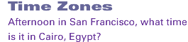 Time Zones: Afternoon in San Francisco, what time in Cairo, Egypt?